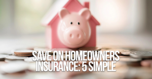 HOME-Save on Homeowners Insurance_ 5 Simple Tips