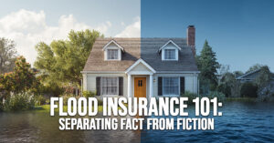 HOME-Flood Insurance 101_ Separating Fact from Fiction