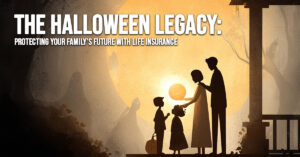 LIFE-The Halloween Legacy_ Protecting Your Family&amp;#039;s Future with Life Insurance